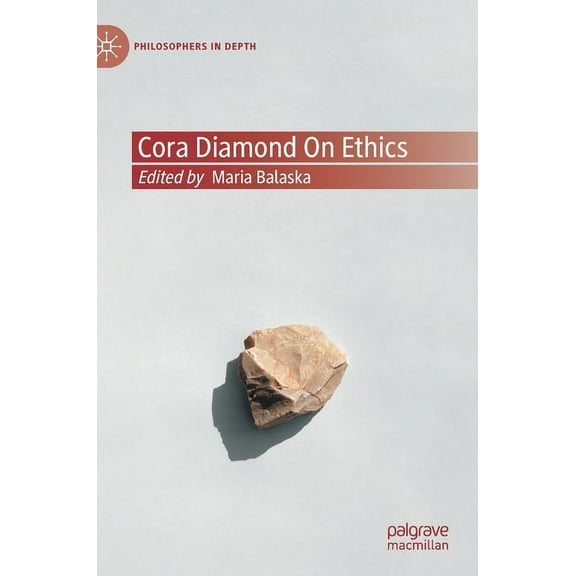 Philosophers in Depth Cora Diamond on Ethics, (Hardcover)