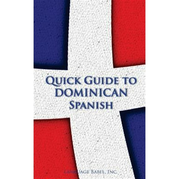 Quick Guide to Dominican Spanish (Paperback) by Language Babel