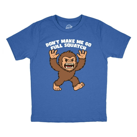 Youth Funny T Shirts Dont Make Me Go Full Squatch Sarcastic Bigfoot Graphic Novelty Tee for Kids