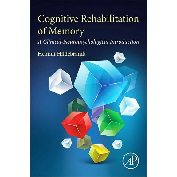 Cognitive Rehabilitation of Memory: A Clinical-Neuropsychological Introduction, (Paperback)
