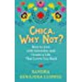 thumbnail image 1 of Chica, Why Not?: How to Live with Intention and Create a Life That Loves You Back, 1 of 3