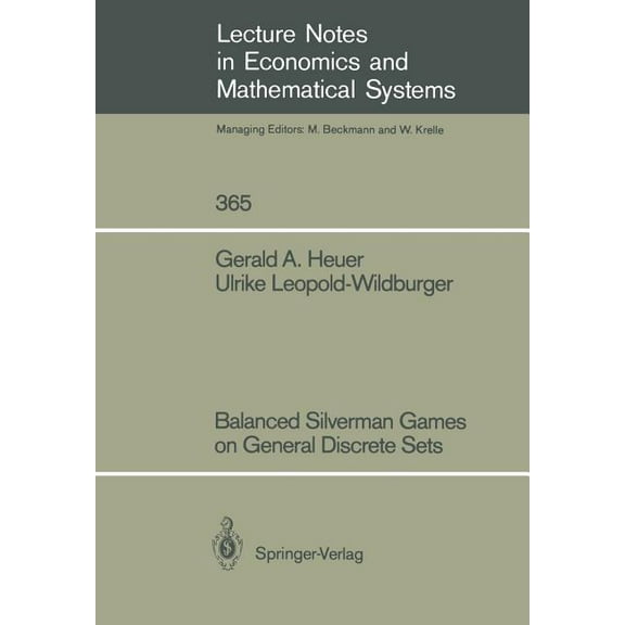 Lecture Notes in Economic and Mathematic Balanced Silverman Games on General Discrete Sets, Book 365, (Paperback)
