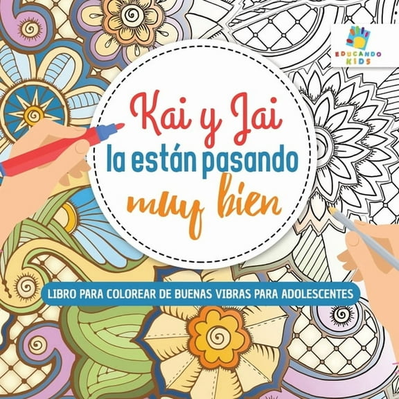 Kai y Jai La Están Pasando Muy Bien: Libro para Colorear de Buenas Vibras para Adolescentes, (Paperback)