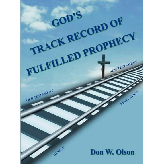 God's Track Record of Fulfilled Prophecy, (Paperback)