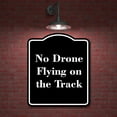 thumbnail image 2 of No Drone Flying on the Track BLACK Aluminum Composite Sign 20''x24'', 2 of 9