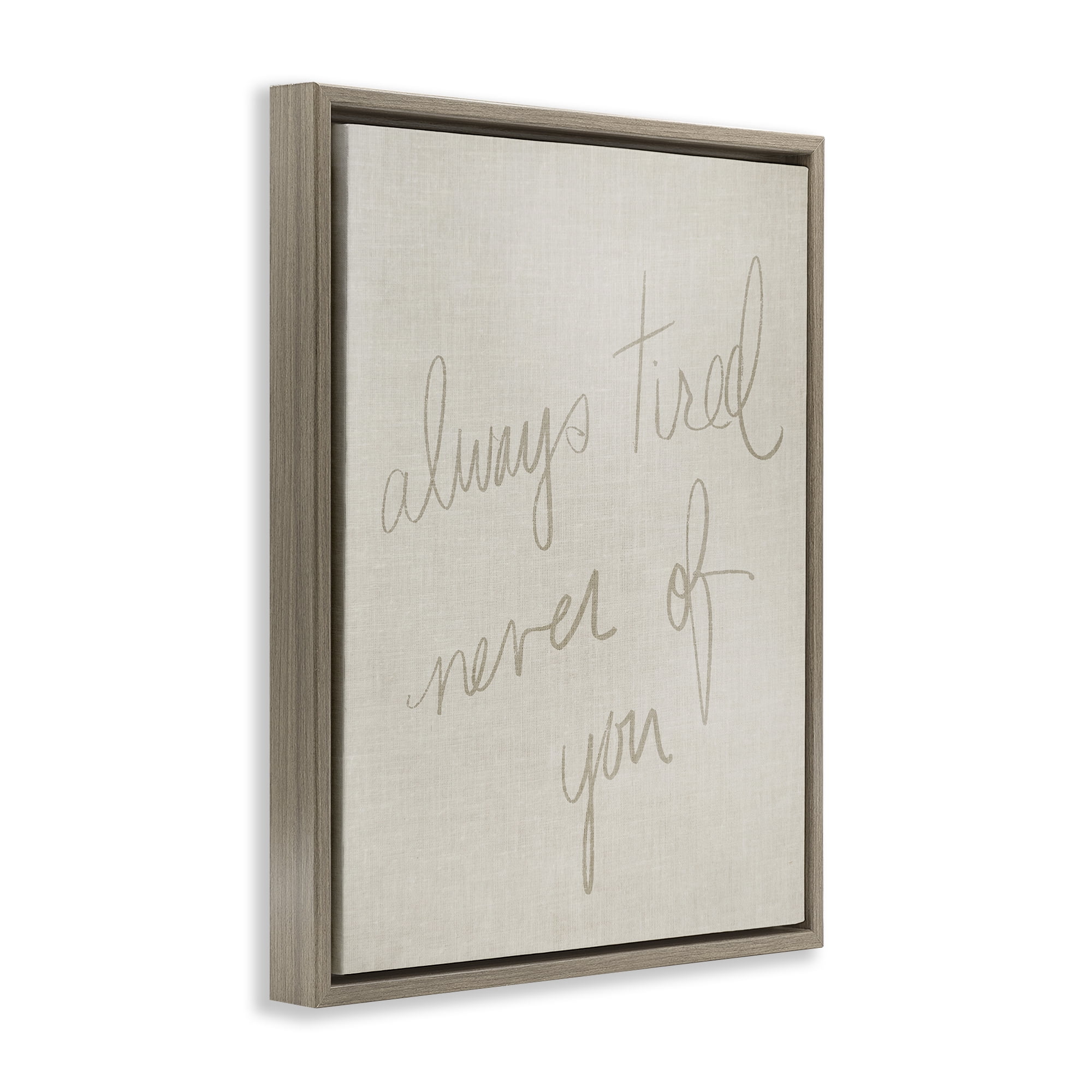 Stupell Industries Always Tired Never Of You Text & Numbers Painting Brown Floater Framed Canvas Art Print Wall Art, 25 x 31