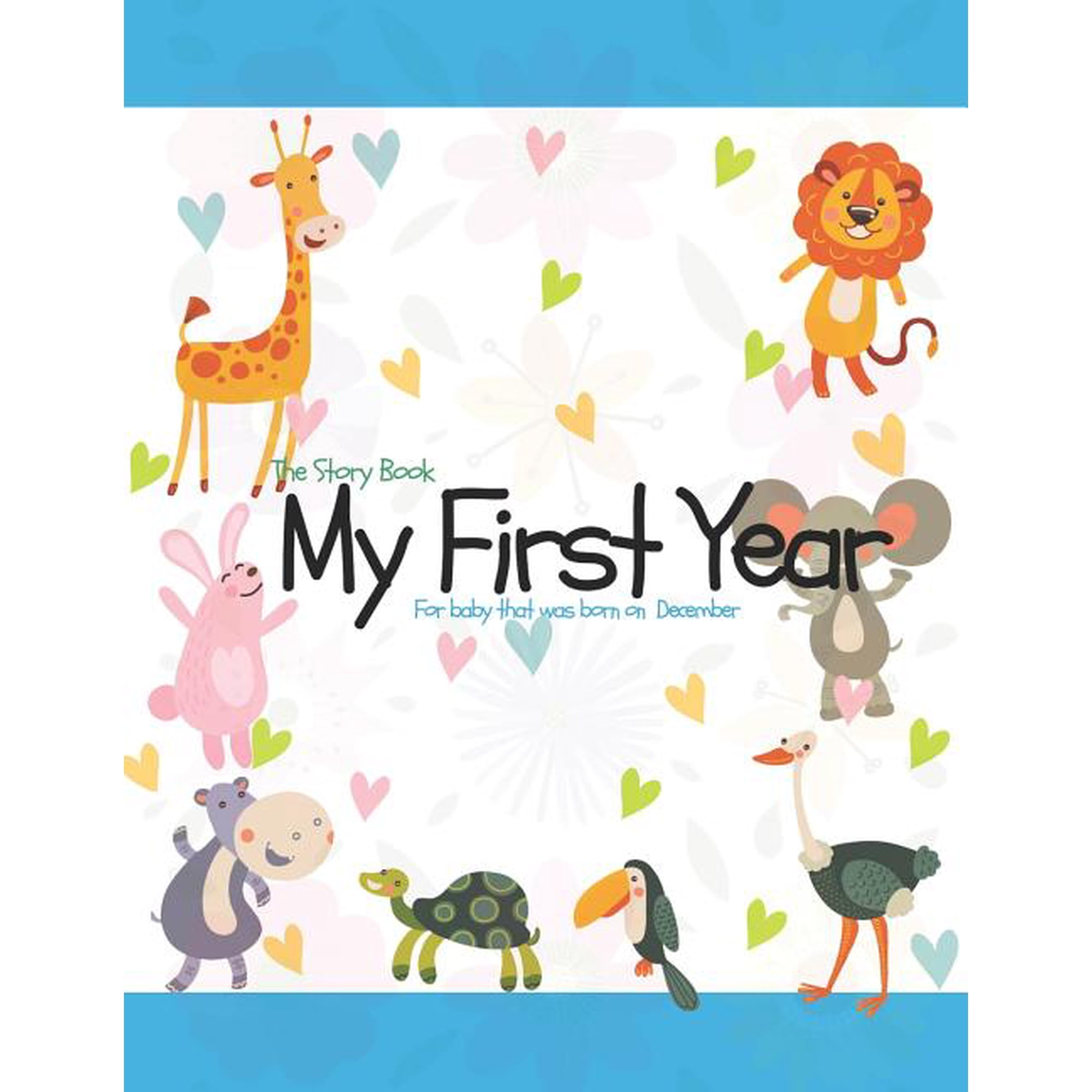 The Story Book My First Year For baby that was born on December (Paperback)