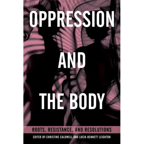 Pre-Owned Oppression and the Body : Roots, Resistance, and Resolutions (Paperback)