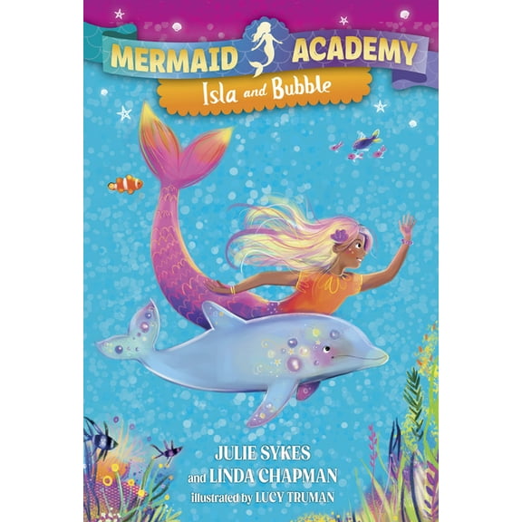 Mermaid Academy Mermaid Academy #1: Isla and Bubble, (Paperback)