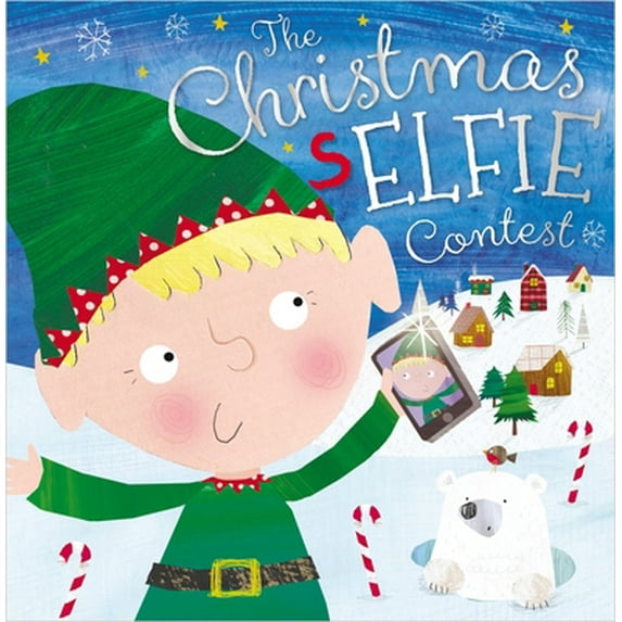 Pre-Owned Story Book the Christmas Selfie Contest (Hardcover) 1786923521 9781786923523