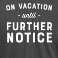 thumbnail image 3 of CafePress - On Vacation Until Further Notice Men's Comfort Colors® T Shirt - Mens Comfort Colors Shirt, 3 of 5