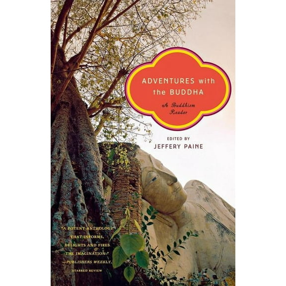 Adventures with the Buddha: A Buddhism Reader, (Paperback)