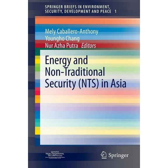 Springerbriefs in Environment, Security, Energy and Non-Traditional Security (Nts) in Asia, Book 1, (Paperback)