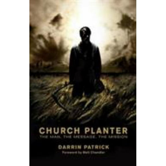 Pre-Owned Church Planter: The Man, the Message, the Mission (Paperback) 1433515768 9781433515767