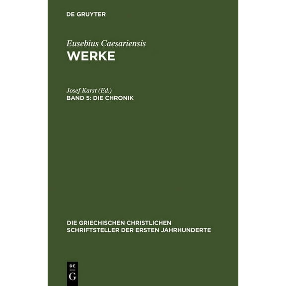 Die Griechischen Christlichen Schriftsteller Der Ersten Jahr: Die Chronik: Aus Dem Armenischen Übersetzt (Hardcover)