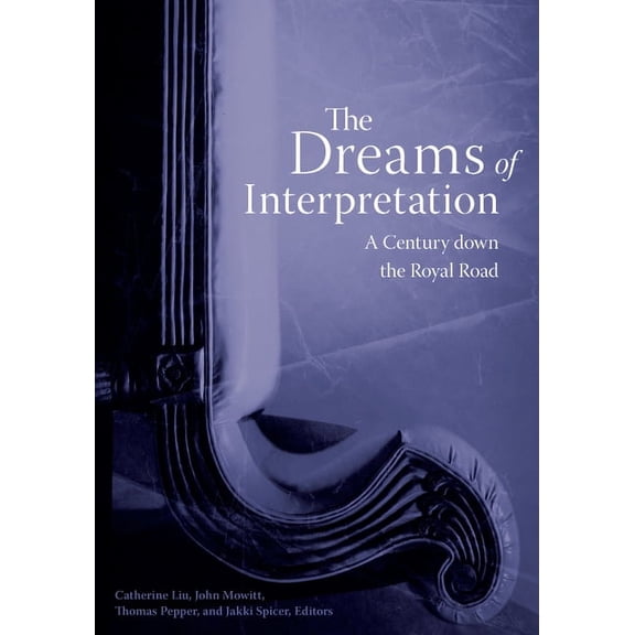 Cultural Critique Books The Dreams of Interpretation: A Century down the Royal Road, (Paperback)