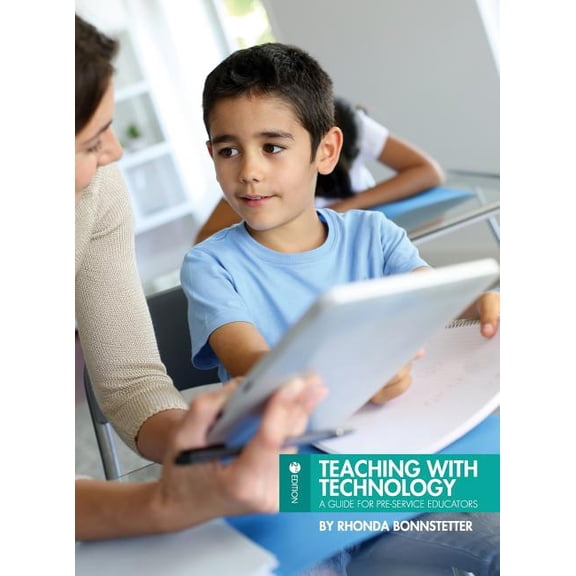 Teaching with Technology: A Guide for Pre-Service Educators, (Hardcover)