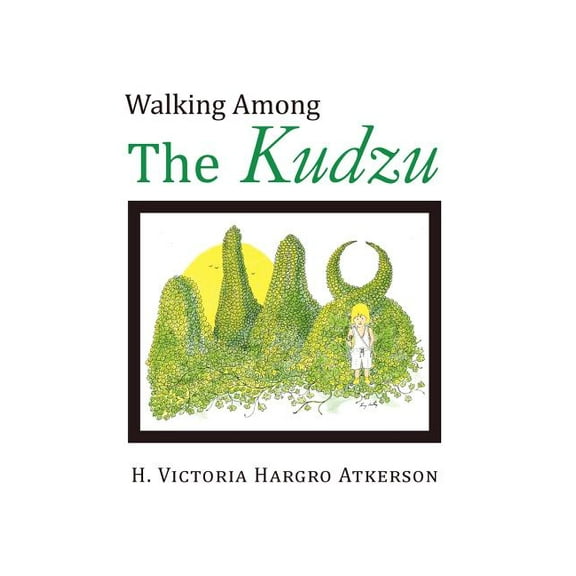 Walking Among the Kudzu