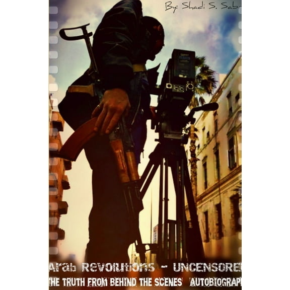 Arab Revolutions - Uncensored, (Paperback)