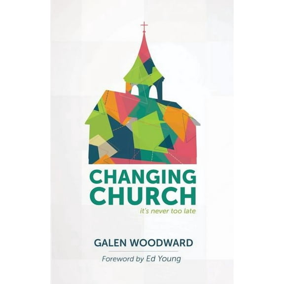 Changing Church: It's Never Too Late, (Paperback)