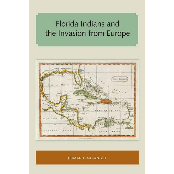 Florida and the Caribbean Open Books Florida Indians and the Invasion from Europe, (Paperback)