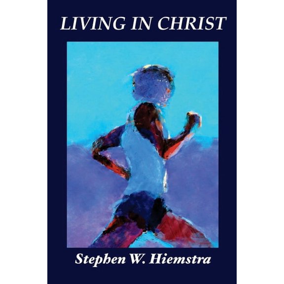 Christian Spirituality Living in Christ: Character, Community, and Leadership, Book 5, (Paperback)