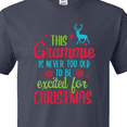thumbnail image 4 of Inktastic Grammie is Never Too Old to Be Excited for Christmas T-Shirt, 4 of 5