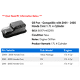 thumbnail image 2 of Pan - Compatible with 2001 - 2005 Honda Civic 1.7L 4-Cylinder 2002 2003 2004, 2 of 2