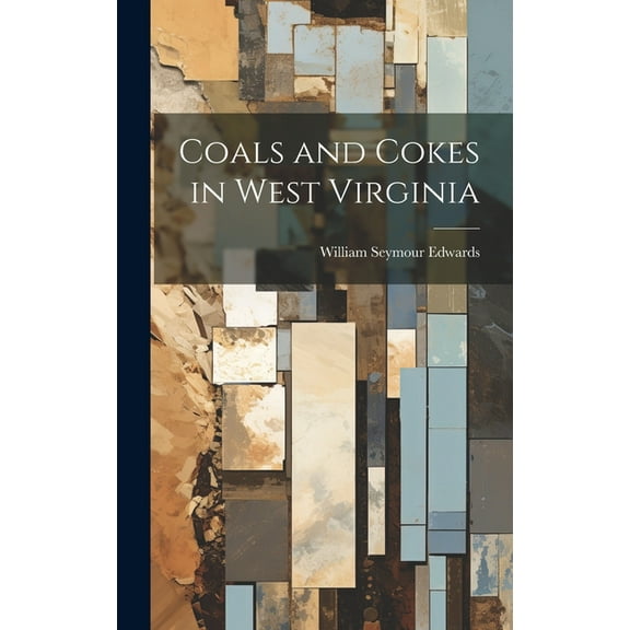 Coals and Cokes in West Virginia (Hardcover)