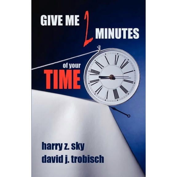 Give Me Two Minutes of Your Time (Paperback)