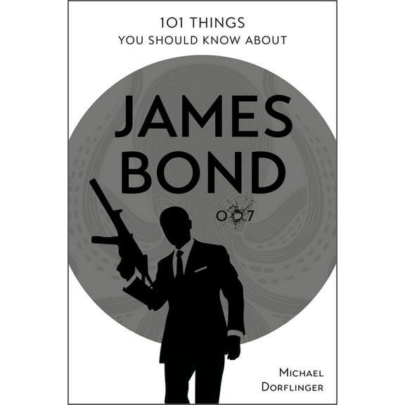 101 Things You Should Know about James Bond 007, (Paperback)