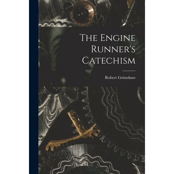 The Engine Runner's Catechism, (Paperback)