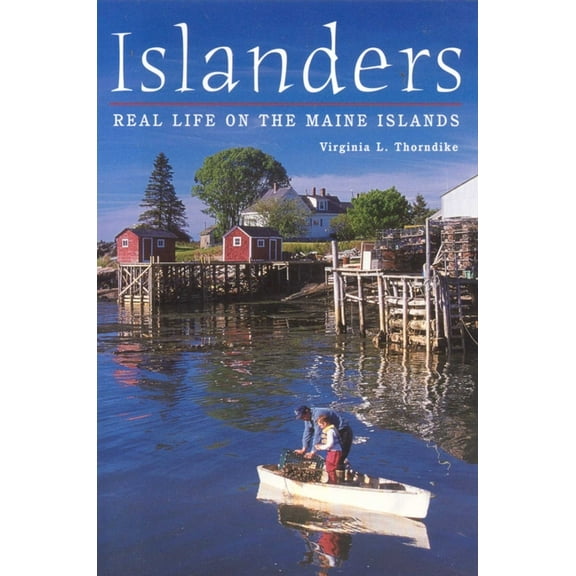 Islanders: Real Life on the Maine Islands, (Paperback)