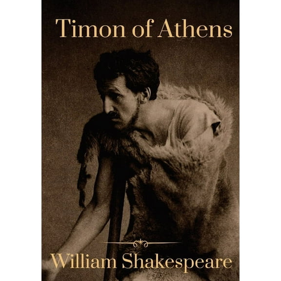 Timon of Athens: A play by William Shakespeare, probably written in collaboration with Thomas Middleton, (Paperback)