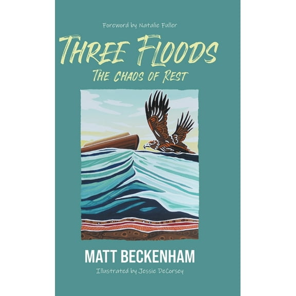 Image Bearer Three Floods: The Chaos of Rest, Book 3, (Hardcover)