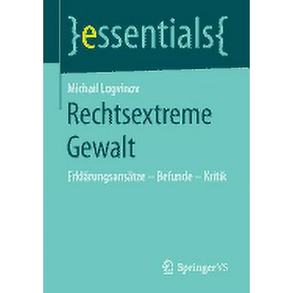Essentials Rechtsextreme Gewalt: Erklärungsansätze - Befunde - Kritik, (Paperback)