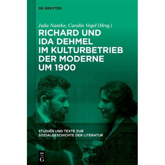 Studien Und Texte Zur Sozialgeschichte d Richard Und Ida Dehmel Im Kulturbetrieb Der Moderne Um 1900, Book 165, (Hardcover)