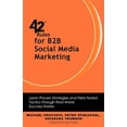 thumbnail image 1 of Pre-Owned 42 Rules for B2B Social Media Marketing: Learn Proven Strategies and Field-Tested Tactics Through Real World Success (Paperback) 1607731134 9781607731139, 1 of 1