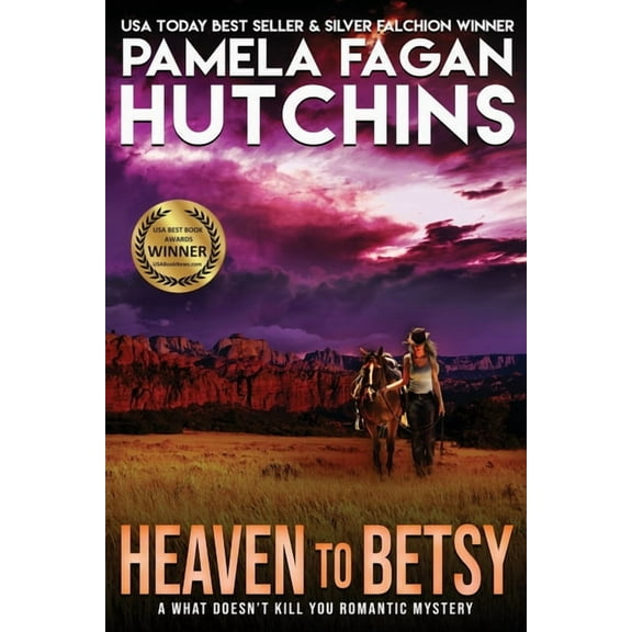 What Doesn't Kill You Heaven to Betsy (Emily #1): A What Doesn't Kill You Romantic Mystery, Book 4, (Paperback)