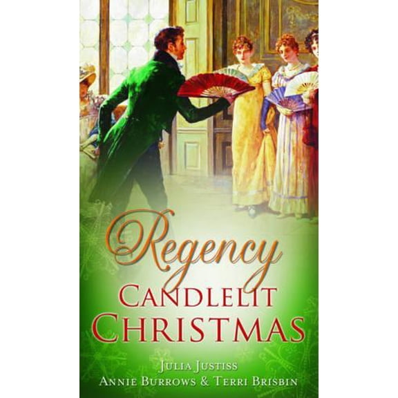 Pre-Owned Regency Candlelit Christmas: WITH Christmas Wedding Wish AND The Rake's Secret Son AND Blame it on the Mistletoe (Mills & Boon Special Releases) (Paperback) 0263877116 9780263877113