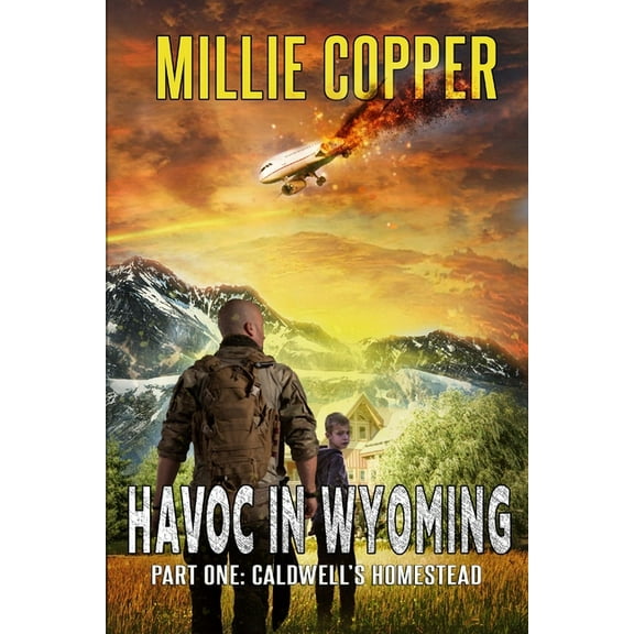 Havoc in Wyoming Caldwell's Homestead: Havoc in Wyoming, Part 1 America's New Apocalypse, Book 1, (Paperback)