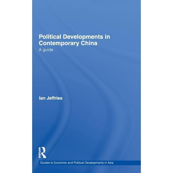 Guides to Economic and Political Develop Political Developments in Contemporary China: A Guide, Book 06, (Hardcover)