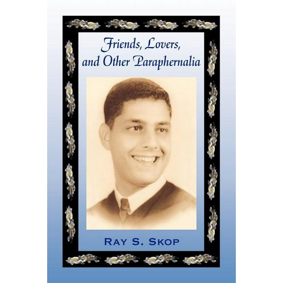 Friends, Lovers, and Other Paraphernalia