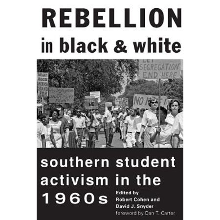 Rebellion in Black and White: Southern Student Activism in the 1960s (Best Universities For Black Students)