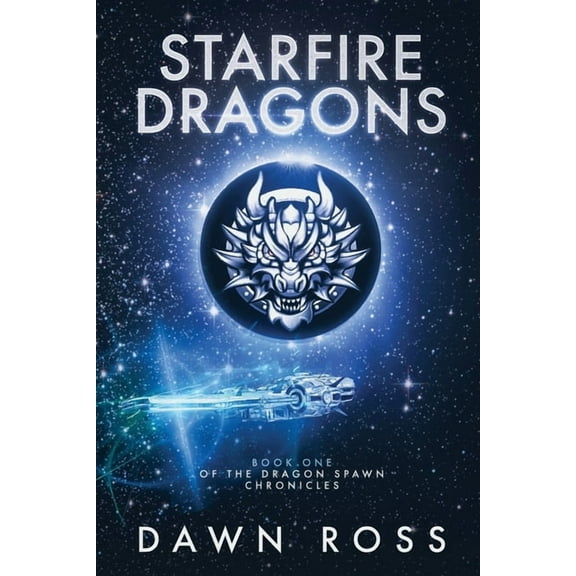 The Dragon Spawn Chronicles StarFire Dragons: Book One, Book 1, (Paperback)