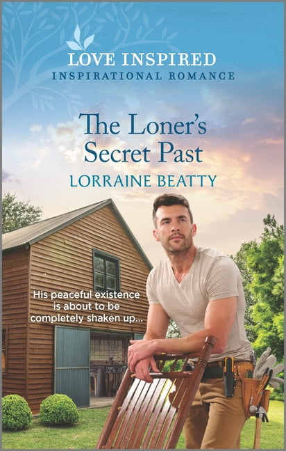 Lorraine Beatty The Loner's Secret Past : An Uplifting Inspirational Romance (Paperback)