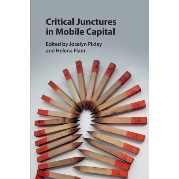 Critical Junctures in Mobile Capital, (Paperback)