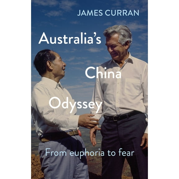 Australia's China Odyssey: From Euphoria to Fear, (Paperback)