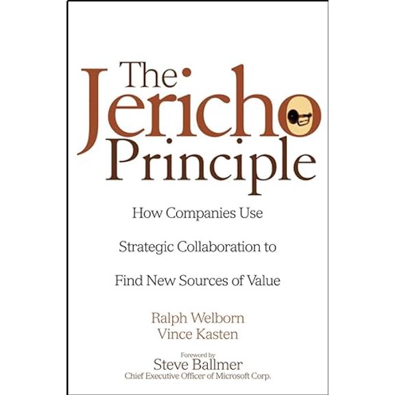 Pre-Owned The Jericho Principle: How Companies Use Strategic Collaboration to Find New Sources of Value, 9780471327721, 0471327727, Hardcover, 1 edition