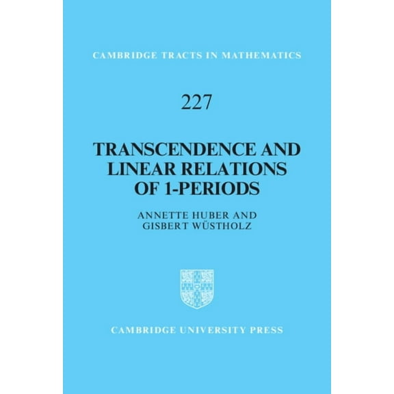 Cambridge Tracts in Mathematics Transcendence and Linear Relations of 1-Periods, (Hardcover)